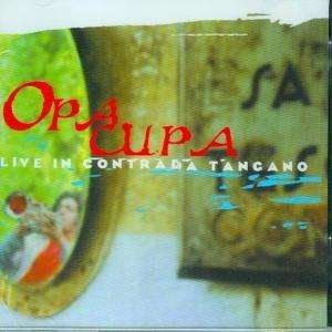Opa Cupa-live in Contrada Tangano - Opa Cupa - Music -  - 8028156001063 - 