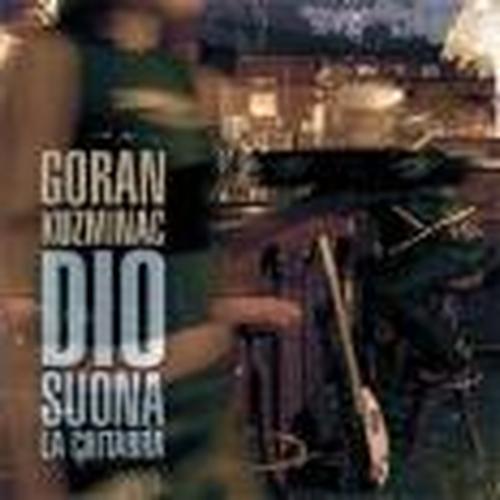 Cover for Goran Kuzminac · Dio Suona La Chitarra (CD) (2012)