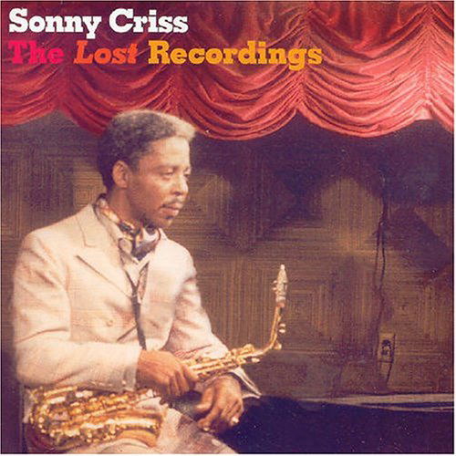 Cover for Sonny Criss · The Lost Recordings + 5 Bonus Tracks (CD) [Bonus Tracks edition] (2004)