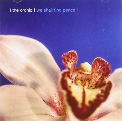 Cover for Orchid · We Shall Find Peace (CD)