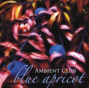 Cover for Ambient Club · Blue Apricot (CD) (2006)