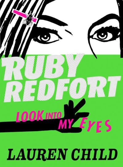 Cover for Lauren Child · RUBY REDFORT: Look into my eyes (Inbunden Bok) (2011)