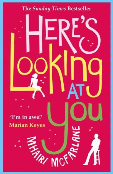 Cover for Mhairi McFarlane · Here's Looking At You (Pocketbok) (2013)