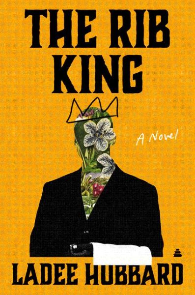 Cover for Ladee Hubbard · The Rib King: A Novel (Hardcover Book) (2021)