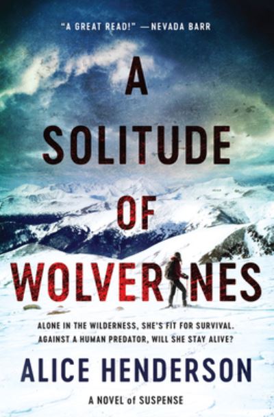 Cover for Alice Henderson · A Solitude of Wolverines: A Novel of Suspense - Alex Carter Series (Hardcover Book) (2020)