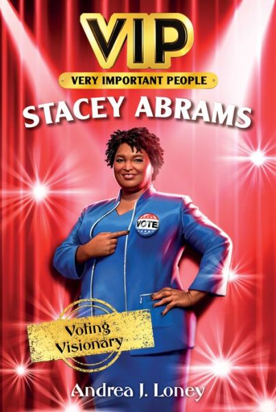 Cover for Andrea J. Loney · VIP: Stacey Abrams - Voting Visionary (Paperback Book) (2023)