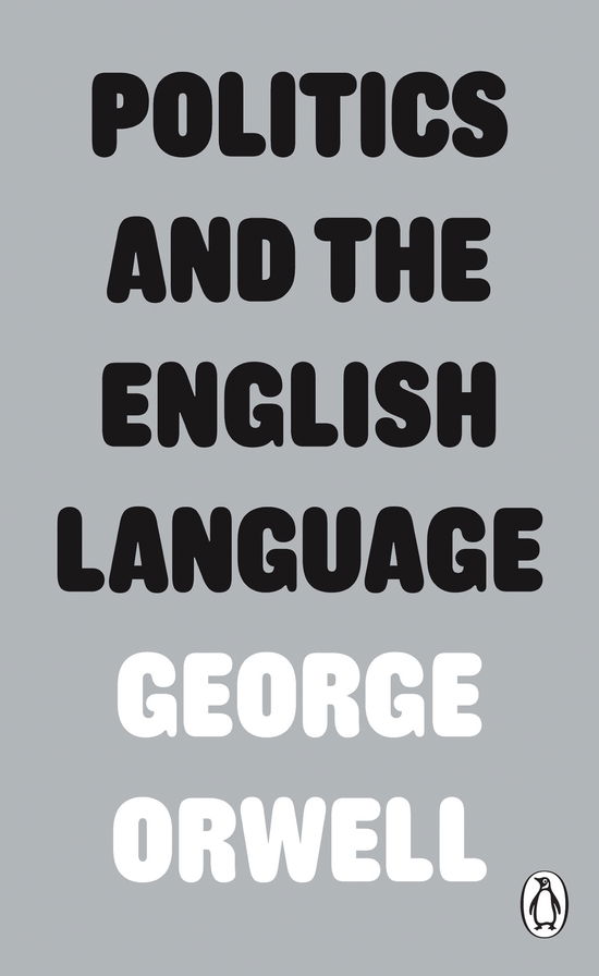 Politics and the English Language - Penguin Modern Classics - George Orwell - Books - Penguin Books Ltd - 9780141393063 - January 3, 2013