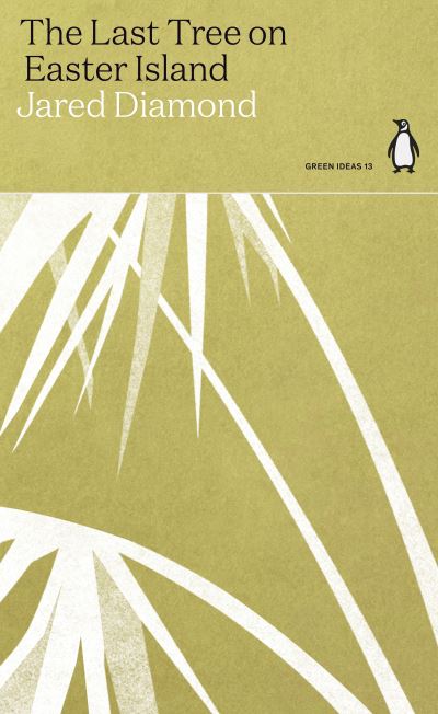 The Last Tree on Easter Island - Green Ideas - Jared Diamond - Boeken - Penguin Books Ltd - 9780141997063 - 26 augustus 2021