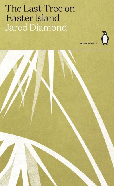 The Last Tree on Easter Island - Green Ideas - Jared Diamond - Books - Penguin Books Ltd - 9780141997063 - August 26, 2021
