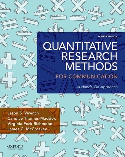Cover for Wrench, Jason S. (, New Paltz University) · Quantitative Research Methods for Communication: A Hands-On Approach (Paperback Book) [4 Revised edition] (2018)