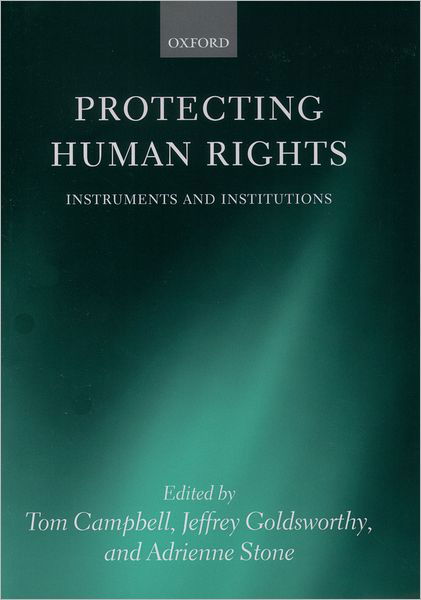 Cover for Tom Campbell · Protecting Human Rights: Instruments and Institutions (Hardcover Book) (2003)