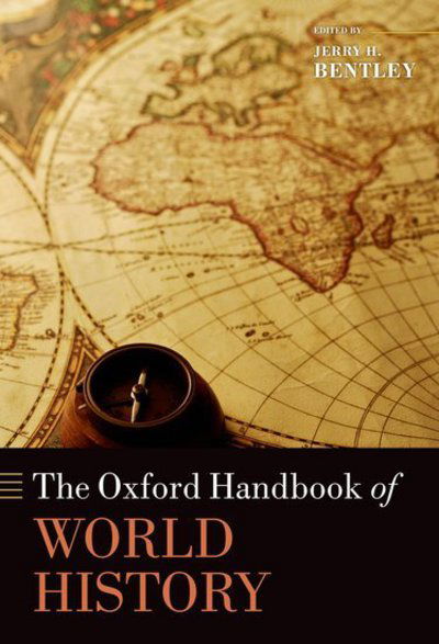 Cover for Jerry H. Bentley · The Oxford Handbook of World History - Oxford Handbooks (Paperback Book) (2013)