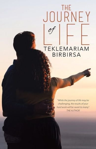 Cover for Teklemariam Birbirsa · The Journey of Life (Paperback Book) (2021)