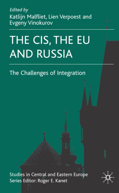 Cover for Katlijn Malfliet · The CIS, the EU and Russia: Challenges of Integration - Studies in Central and Eastern Europe (Hardcover Book) (2007)