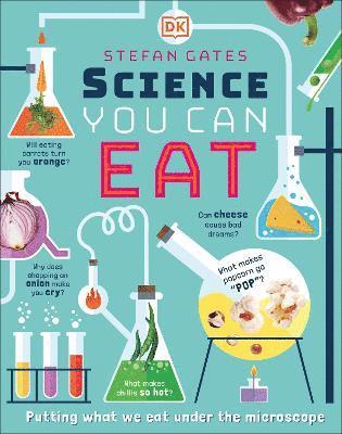 Cover for Stefan Gates · Science You Can Eat: Putting what we Eat Under the Microscope (Paperback Book) (2025)