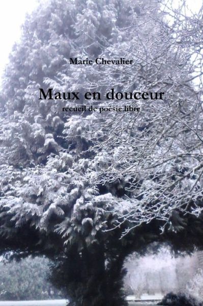 Cover for Marie Chevalier · Maux en douceur (Paperback Book) (2018)