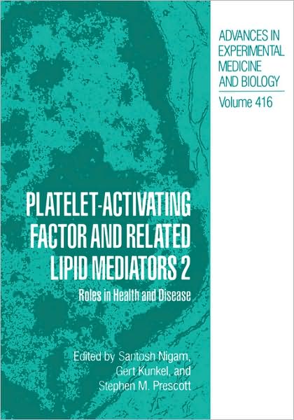Cover for Santosh Nigam · Platelet-Activating Factor and Related Lipid Mediators 2: Roles in Health and Disease - Advances in Experimental Medicine and Biology (Hardcover Book) [1996 edition] (1997)