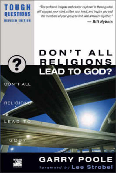 Cover for Garry D. Poole · Don't All Religions Lead to God? - Tough Questions (Paperback Book) [Revised edition] (2003)