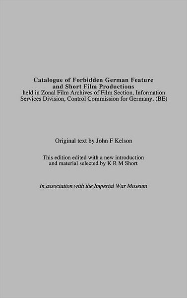 Cover for John F. Kelson · Catalogue of Forbidden German Feature and Short Film Productions (Innbunden bok) (1996)