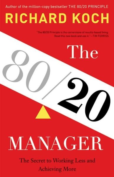 Cover for Richard Koch · The 80/20 Manager: the Secret to Working Less and Achieving More (Inbunden Bok) (2013)