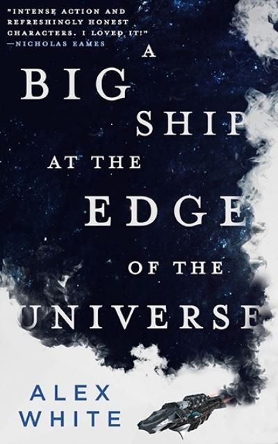 Cover for Alex White · A Big Ship at the Edge of the Universe (Taschenbuch) (2018)