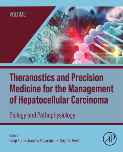 Cover for Ganji Purnachandra Nagaraju · Theranostics and Precision Medicine for the Management of Hepatocellular Carcinoma, Volume 1 (Book) (2022)