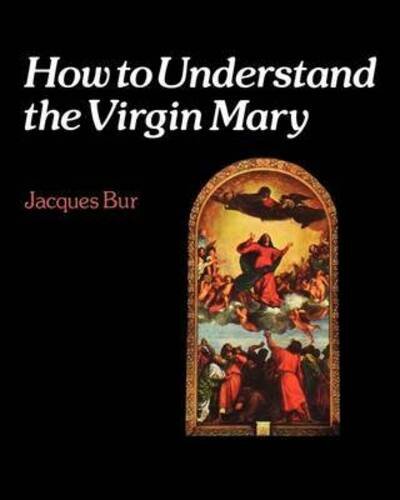 Cover for Jacques Bur · How to Understand the Virgin Mary - How to (Pocketbok) (1994)