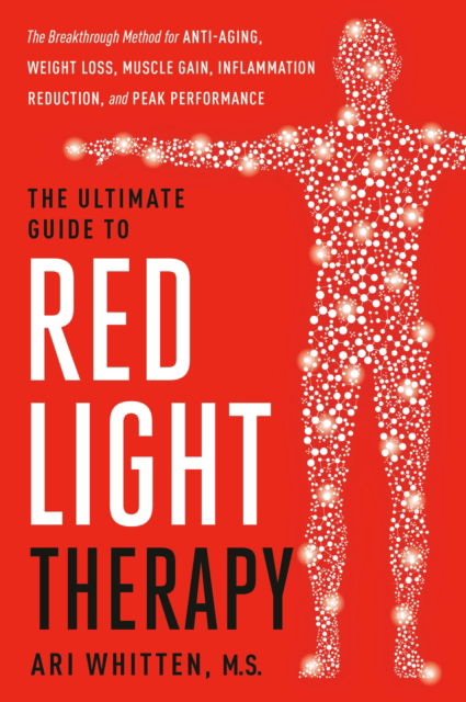 Cover for Ari Whitten · The Ultimate Guide to Red Light Therapy (Hardcover bog) (2025)