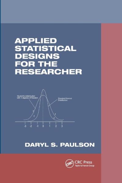 Cover for Daryl S. Paulson · Applied Statistical Designs for the Researcher - Chapman &amp; Hall / CRC Biostatistics Series (Paperback Book) (2019)