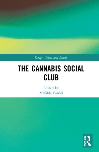 Cover for Mafalda Pardal · The Cannabis Social Club - Drugs, Crime and Society (Gebundenes Buch) (2022)