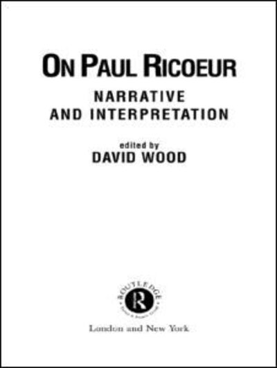 On Paul Ricoeur: Narrative and Interpretation - Warwick Studies in Philosophy and Literature -  - Bücher - Taylor & Francis Ltd - 9780415074063 - 26. März 1992