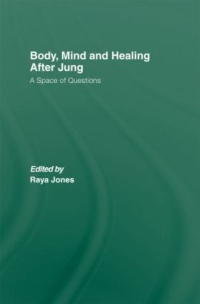 Cover for Merja Karalainen · Body, Mind and Healing After Jung: A Space of Questions (Hardcover Book) (2010)