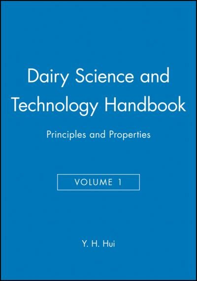 Cover for YH Hui · Dairy Science and Technology Handbook, Volume 1: Principles and Properties (Gebundenes Buch) [Volume 1 edition] (2006)