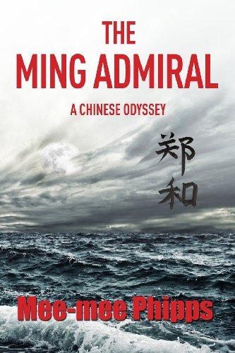 Cover for Mee-mee Phipps · The Ming Admiral: a Chinese Odyssey (Pocketbok) (2013)