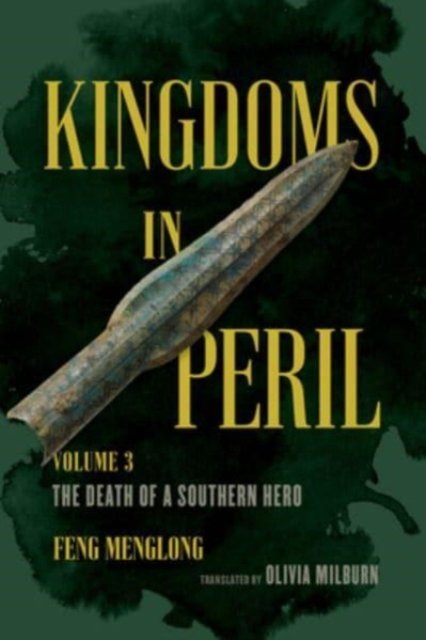 Cover for Feng Menglong · Kingdoms in Peril, Volume 3: The Death of a Southern Hero (Inbunden Bok) (2023)