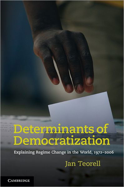 Cover for Teorell, Jan (Lunds Universitet, Sweden) · Determinants of Democratization: Explaining Regime Change in the World, 1972–2006 (Hardcover bog) (2010)