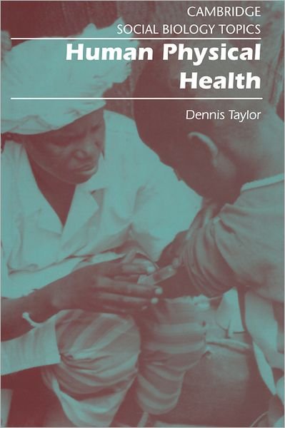 Cover for Dennis Taylor · Human Physical Health - Cambridge Social Biology Topics (Paperback Bog) (1989)