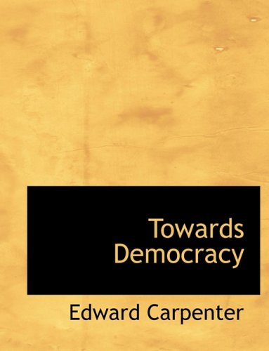 Cover for Edward Carpenter · Towards Democracy (Hardcover Book) [Large Print, Large Type edition] (2008)