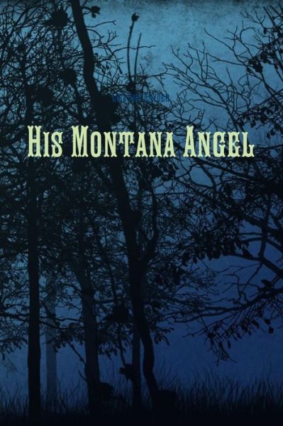 Cover for Lisa Ann Snyder · His Montana Angel (Book) (2008)