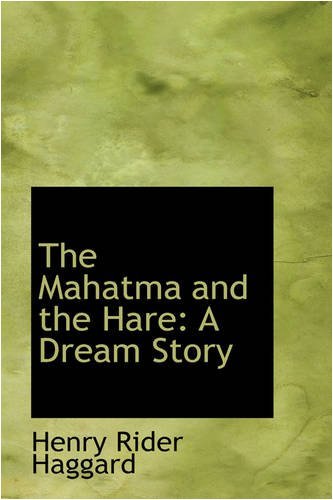 Cover for Henry Rider Haggard · The Mahatma and the Hare: a Dream Story (Hardcover Book) (2008)