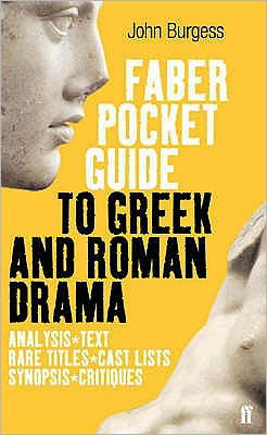 Cover for John Burgess · The Faber Pocket Guide to Greek and Roman Drama (Pocketbok) [Main edition] (2005)