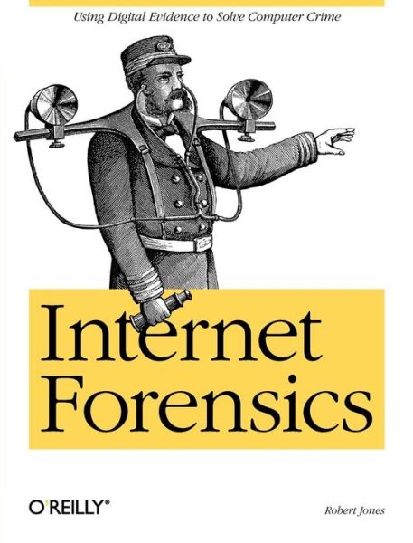 Cover for Robert Jones · Internet Forensics (Paperback Book) (2005)