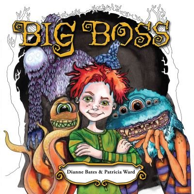 Big Boss - Bates,, Dianne - Books - Little Pink Dog Books - 9780648964063 - March 2, 2022
