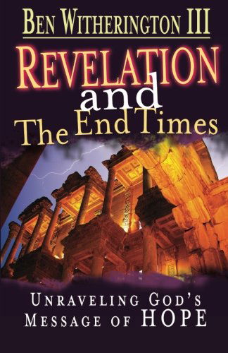 Cover for Ben Witherington III · Revelation and the End Times Participant's Guide: Unraveling God's Message of Hope (Paperback Book) (2010)