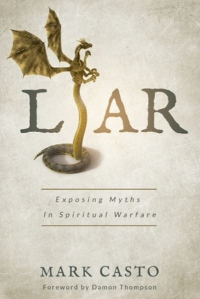 Cover for Mark Casto · Liar: Exposing Myths In Spiritual Warfare (Paperback Book) (2018)