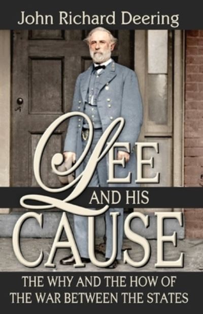 Cover for John R Deering D D · Lee and His Cause (Paperback Book) (2016)