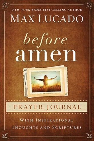 Cover for Max Lucado · Before Amen Prayer Journal (Hardcover Book) (2014)