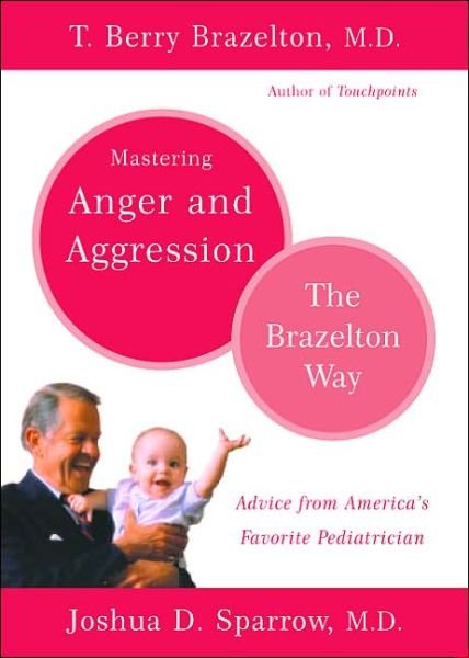 Cover for T. Berry Brazelton · Mastering Anger and Aggression - the Brazelton Way (Pocketbok) [1st Da Capo Press edition] (2005)