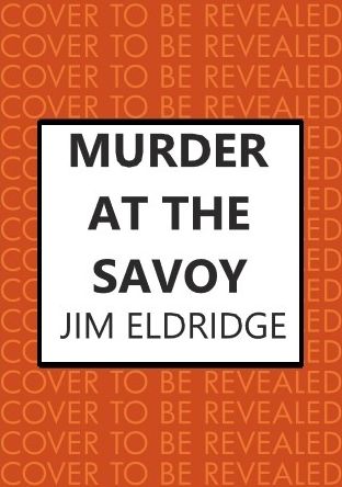 Cover for Jim Eldridge · Murder at the Savoy: The high society wartime whodunnit - Hotel Mysteries (Hardcover Book) (2021)