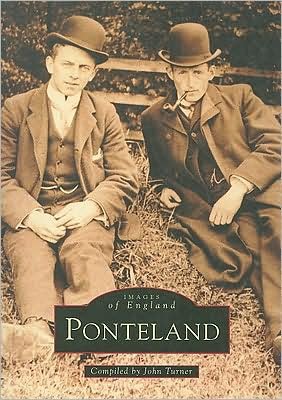 Ponteland - John Turner - Boeken - The History Press Ltd - 9780752418063 - 30 augustus 1999